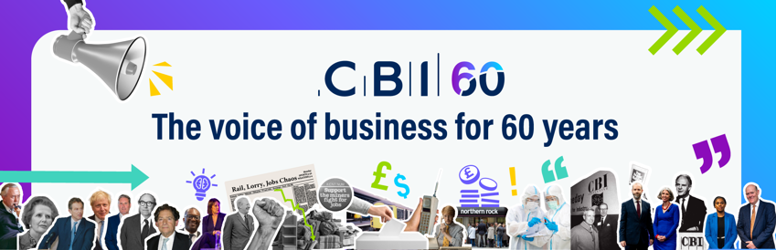 CBI - the voice of business for 60 years